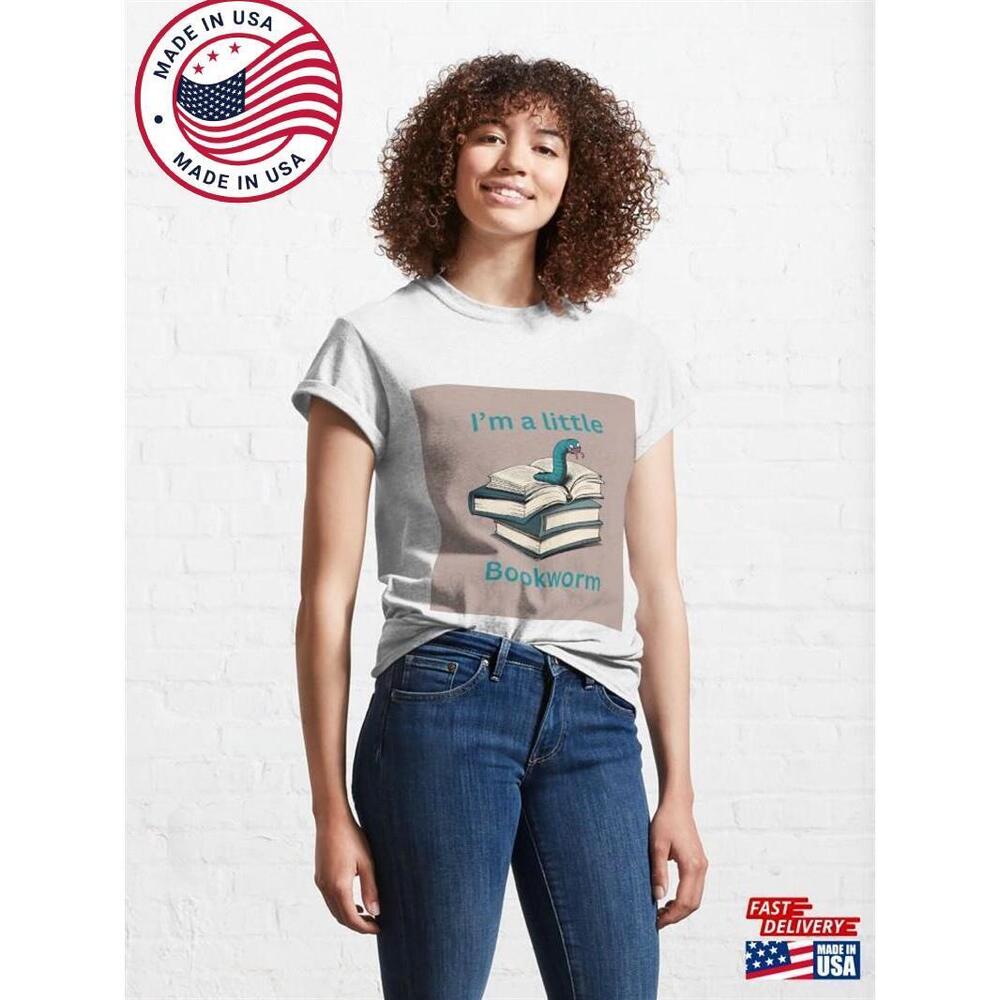Im A Little Bookworm Classic T-Shirt